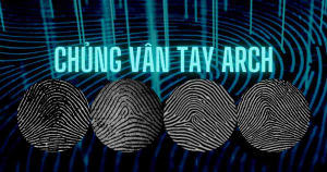 Chủng Vân Tay AU, AS, AT, AR – Đặc Điểm & Ý Nghĩa [Cập Nhật 2025]