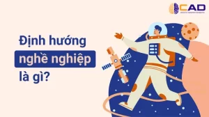 Định hướng nghề nghiệp là gì? Bí quyết tìm ra con đường phù hợp với bản thân